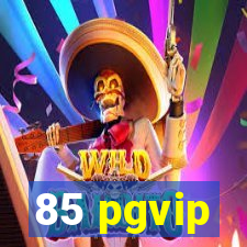 85 pgvip